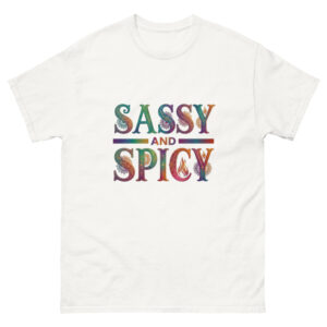 Sassy & Spicy T Shirt