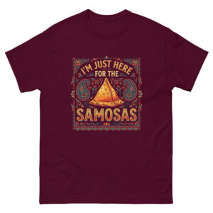 I'm Just Here for the Samosas T Shirt
